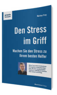 Den Stress im Griff : Machen Sie den Stress zu Ihrem besten Helfer (praxiskompakt) （2013. 192 S. 21 cm）