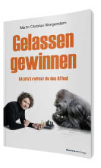 Gelassen gewinnen : Ab jetzt reitest du den Affen! （2014. 224 S. 210 mm）