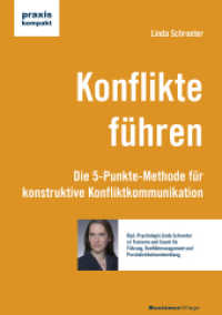 Konflikte führen : Die 5-Punkte-Methode für konstruktive Konfliktkommunikation (Praxis Kompakt) （2013. 192 S. m. zahlr. Abb., Tab. 210 mm）