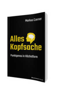 Alles Kopfsache : Punktgenau in Höchstform （2. Aufl. 2019. 176 S. 19 cm）