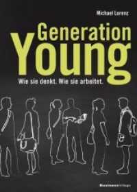 Generation Young : Wie sie denkt. Wie sie arbeitet （2019. 192 S. 264 x 210 mm）