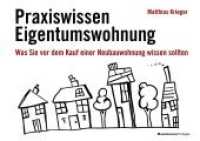 Praxiswissen Eigentumswohnung : Was Sie vor dem Kauf einer Neubauwohnung wissen sollten. 9 Profi-Tipps （2019. 192 S. 21 cm）