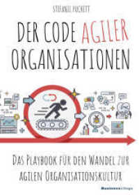 Der Code agiler Organisationen : Das Playbook für den Wandel zur agilen Organisationskultur （2020. 252 S. 21 cm）