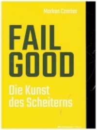 FAIL GOOD : Die Kunst des Scheiterns （2020. 204 S. 19 cm）