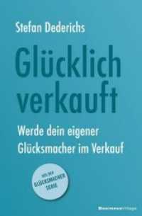 Gl&uuml;cklich verkauft : Werde dein eigener Gl&uuml;cksmacher im Verkauf （2020. 180 S. 19 cm）