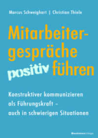 Mitarbeitergespräche positiv führen : Konstruktiver kommunizieren als Führungskraft - auch in schwierigen Situationen （2022. 240 S. 21 cm）