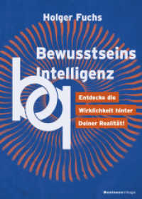 BewusstseinsIntelligenz : Entdecke die Wirklichkeit hinter Deiner Realit&auml;t! （2024. 240 S. 21 cm）