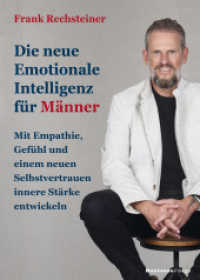 Die neue emotionale Intelligenz für Männer : Mit Empathie, Gefühl und einem neuen Selbstvertrauen innere Stärke entwickeln （2025. 220 S. 21 cm）