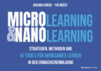 Microlearning und Nanolearning : Strategien, Methoden und KI-Tools für wirksames Lernen in der Erwachsenenbildung （2025. 232 S. 14.8 x 21 cm）