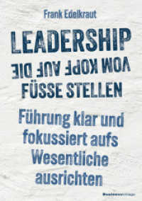 Leadership vom Kopf auf die Füße stellen : Führung klar und fokussiert aufs Wesentliche ausrichten （2025. 240 S. 21 cm）