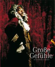 Grosse Gefuhle : Von der Antike bis zur Gegenwart