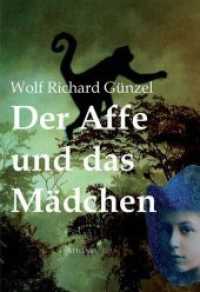 Der Affe und das Mädchen （2012. 150 S. 218 mm）