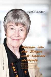 Warum ich das Lachen und Singen verlernte : Biografischer Roman - breit gespannt über eine Brücke von 75 Jahren （2012. 302 S. 215 mm）