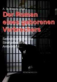 Der Roman eines geborenen Verbrechers : Selbstbiographie des Strafgefangenen Antonino M... （2012. 280 S. 21 cm）