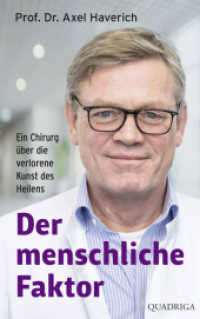 Der menschliche Faktor : Ein Chirurg über die verlorene Kunst des Heilens （2. Aufl. 2023. 288 S. 215 mm）