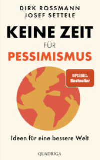 Keine Zeit für Pessimismus : Ideen für eine bessere Welt. "Großartig! Zeit zum Lesen, Staunen und Handeln." Dr. Eckart von Hirschhausen （2. Aufl. 2025. 264 S. 215 mm）