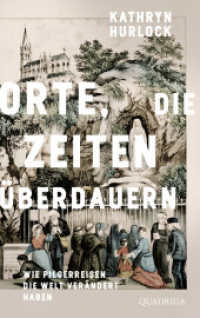Orte, die Zeiten überdauern : Wie Pilgerreisen die Welt verändert haben （1. Aufl. 2025. 2025. 550 S. 215 mm）