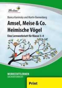 Amsel, Meise & Co: Heimische Vögel : (3. und 4. Klasse). Kopiervorlagen (Werkstattlernen Sachunterricht) （2022. 93 S. m. Abb. 299 mm）