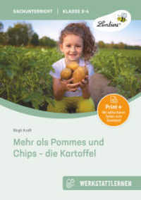 Mehr als Pommes und Chips - die Kartoffel, m. 1 Beilage : (3. und 4. Klasse). Kopiervorlagen (Werkstattlernen Sachunterricht) （3. Aufl. 2024. 68 S. m. Abb. 300 mm）