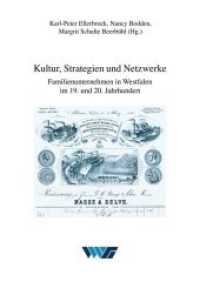 Kultur, Strategien und Netzwerke : Familienunternehmen in Westfalen im 19. und 20. Jahrhundert (Untersuchungen zur Wirtschafts-, Sozial- und Technikgeschichte 29) （2014. 204 S. 24 cm）