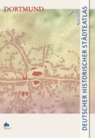 Dortmund (Deutscher Historischer Städteatlas 5) （2017. 52 S. m. 21 Karten. 40.6 cm）