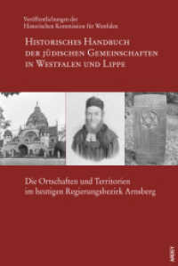 Historisches Handbuch der jüdischen Gemeinschaften in Westfalen und Lippe. Die Ortschaften und Territorien im heutigen Regierungsbezirk Arnsberg, m. 1 Kte. （2016. 864 S. 24 cm）