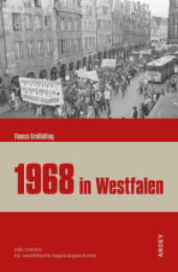 1968 in Westfalen : Akteure, Formen und Nachwirkungen einer Protestbewegung (Regionalgeschichte kompakt 1) （Aufl. 2018. 172 S. mit zahlreichen Abbildungen. 19 cm）
