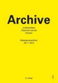 Archive in Deutschland, Österreich und der Schweiz 2017/2018 : Adressenverzeichnis. Mit Online-Schlüssel （24., überarb. Aufl. 2017. 256 S. 16.8 x 24 cm）