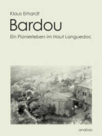 Bardou : Ein Pionierleben im Haut Languedoc （1., Aufl. 2005. 180 S. zahlr. Faks. 28 cm）