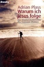 Warum ich Jesus folge : Das Glaubensbekenntnis des frommen Chaoten (Edition C)