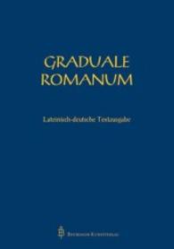 Graduale Romanum, Lateinisch-deutsche Textausgabe : Neue Übersetzung （2010. 496 S. 21 cm）
