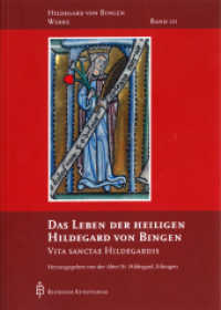 Werke. Bd.3 Das Leben der heiligen Hildegard von Bingen : Vita sanctae Hildegardis （2013. 120 S. 21 cm）