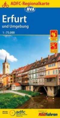 ADFC-Regionalkarte Erfurt und Umgebung, 1:75.000, mit Tagetourenvorschlägen, reiß- und wetterfest, E-Bike-geeignet, GPS- (ADFC-Regionalkarte) （2018. 23.5 cm）