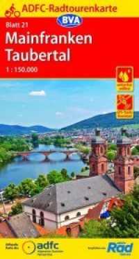 ADFC-Radtourenkarte 21 Mainfranken Taubertal 1:150.000, reiß- und wetterfest, GPS-Tracks Download : Offizielle Karte d. Allgemeinen Deutschen Fahrrad-Club (ADFC). 1 : 150.000 (ADFC-Radtourenkarte Bl.21) （14., aktualis. Aufl. 2019. 25 cm）