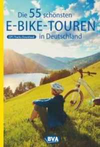 Die 55 schönsten E-Bike Touren in Deutschland : Mit GPS-Tracks Download (Die schönsten Radtouren und Radfernwege in Deutschland) （2. Aufl. 2020. 224 S. 21 cm）