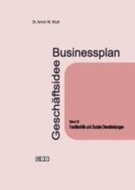 Businessplan Geschäftsidee. Bd.9 Familienhilfe und Soziale Dienstleistungen （2016. 56 S. Tabellen (Finanzpläne). 21 cm）