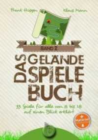 Das Geländespielebuch Band 2 Bd.2 : 33 Spiele für alle von 8 bis 18 auf einen Blick erklärt （3. Aufl. 2021. 200 S. mit Karikaturen und Material Download. 210 mm）