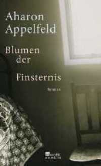 Blumen der Finsternis : Roman （1. Auflage. 2008. 316 S. 205.00 mm）