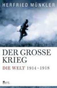 Der Große Krieg : Die Welt 1914-1918. Ausgezeichnet mit dem Friedrich-Schiedel-Literaturpreis 2016 （8. Aufl. 2013. 928 S. Zahlr. s/w Abb. 221.00 mm）