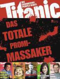 Titanic - das totale Promi-Massaker (Best of Titanic) （2. Aufl. 2011. 348 S. Zahlr. 4-farb. Abb. 250.00 mm）
