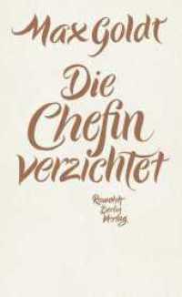 Die Chefin verzichtet : Texte 2009-2012 （2., Aufl. 2012. 158 S. 205.00 mm）