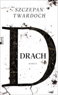 Drach : Roman. Deutsche Erstausgabe. Ausgezeichnet mit dem Brücke Berlin Preis 2016 （1. Auflage. 2016. 416 S. 209.00 mm）