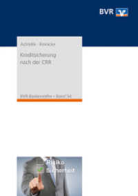 Kreditsicherung nach der CRR : Formen der Kreditrisikominderung nach der CRR in der genossenschaftliche Bankengruppe (BVR-Bankenreihe 54) （3., überarb. Aufl. 2021. 336 S. 21 cm）