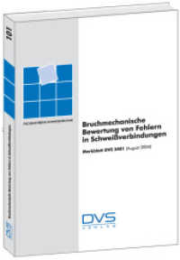Bruchmechanische Bewertung von Fehlern in Schweißverbindungen : Merkblatt DVS 2401 (August 2004) (Fachbuchreihe Schweißtechnik 101) （3., überarb. Aufl. 2004. 280 S. 114. 29.5 cm）