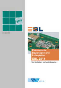 Elektronische Baugruppen und Leiterplatten EBL 2014 : DVS/GMM Tagung EBL 2014 （1. Aufl. 2014. 372 S. 240 mm）