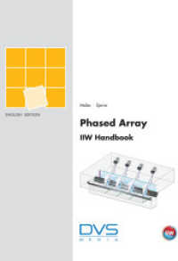 Phased Array : IIW Handbook （2012. 205 p. w. 384 ill. and 4 tables. 235 mm）