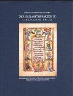 Der Elisabethpsalter in Cividale del Friuli : Buchmalerei Fur Den Thuringer Landgrafenhof Zu Beginn Des 13. Jahrhunderts (Denkmaler Deutscher Kunst)