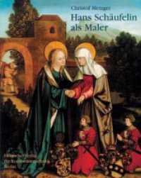 Hans Sch&auml;ufelin als Maler （2002. 624 S. m. 418 z. Tl. farb. Abb. im Text u. auf Taf. 30,5 cm）