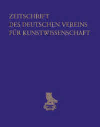 Zeitschrift des Deutschen Vereins für Kunstwissenschaft (Zeitschrift des Deutschen Vereins für Kunstwissenschaft 77/78 (2023/2024)) （2025. 272 S. mit 181 Farb- u. 52 sw-Abb. 276 mm）
