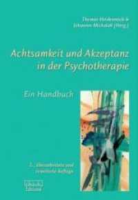 Achtsamkeit und Akzeptanz in der Psychotherapie : Ein Handbuch （3., überarb. u. erw. Aufl. 2009. 832 S. 24,5 cm）